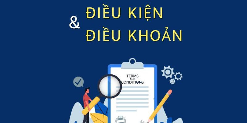 Điều khoản và điều kiện có vai trò xây dựng môi trường cá cược lành mạnh