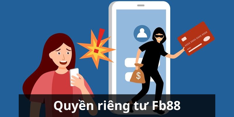 Giới thiệu chung về chính sách quyền riêng tư Fb88